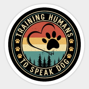 Training Humans To Speak Dog T shirt For Women T-Shirt Sticker